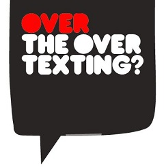 Over the overtexting?